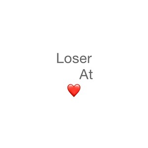 loser at love (feat IXRM)
