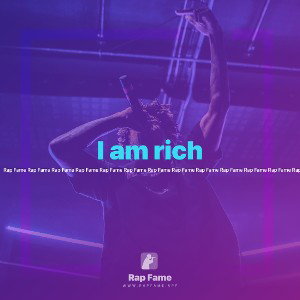 I am rich 