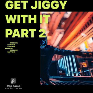 get jiggy with it part 2