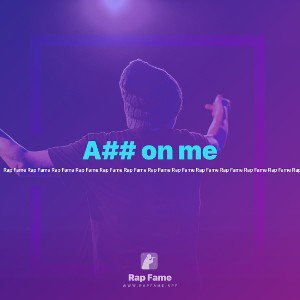 A## on me