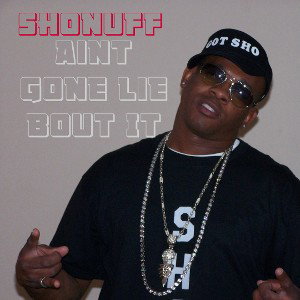 ShoNuff _ Aint Gone Lie Bout It _ Wave