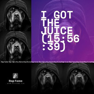 I got the Juice (15:56:39)