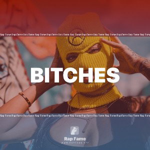 BITCHES