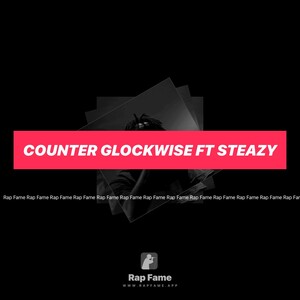 Counter Glockwise Ft Steazy