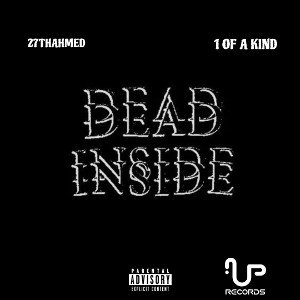 27ThAhmed - DEAD INSIDE [1 OF A KIND]