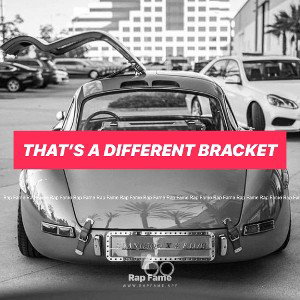 That’s a different bracket