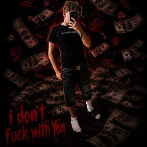 i don’t fuck with you (i don’t)