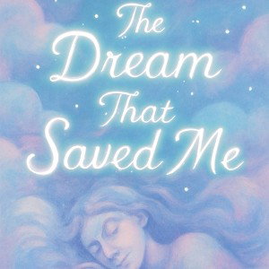 the-dream-that-saved-me