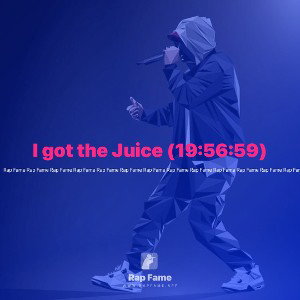 I got the Juice (19:56:59)