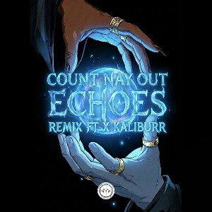 ECHOES🌀REMIX FT X KALIBURR 