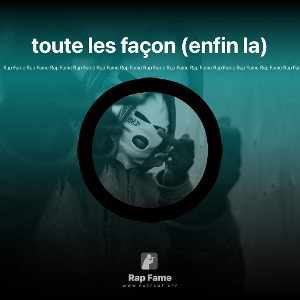 toute les façon (enfin la)