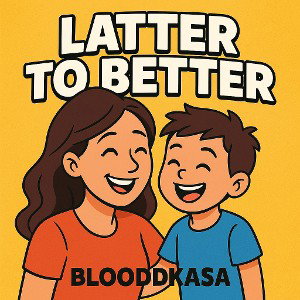 latter to better 
