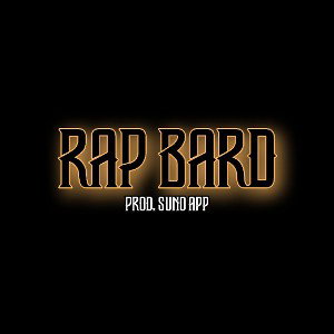Rap Bard (prod. SUNO)