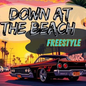 Down At The Beach (Freestyle)