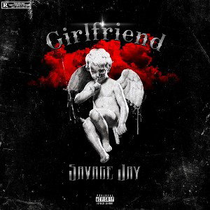 Savage Jay - girlfriend  2025-11-04 (single)