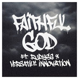 Faithful God (The Official Single) Ft. Rudysg & Versatile Innovation