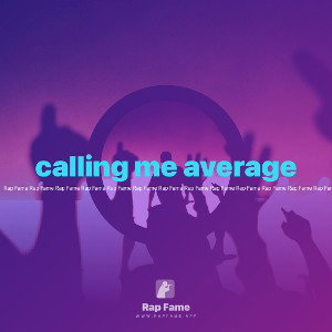 calling me average 