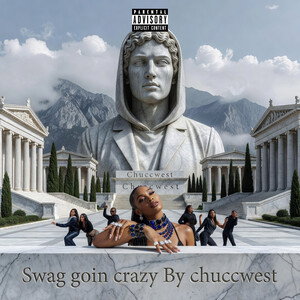 swag goin crazy By chuccwest 💯💯🔥