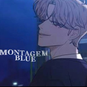 MONTAGEM BLUE 