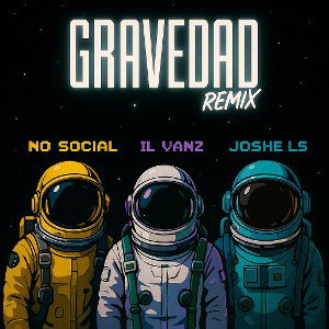 GRAVEDAD RMX - Joshe Ls 🚀Il Vanz 🚀 No Social 🚀