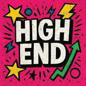 HIGH END