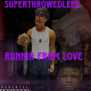 SuperThrowedLeek-Runnin from love