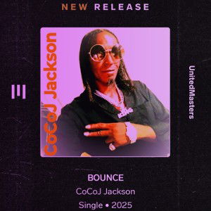 CoCoJ. Jackson-Bounce👉🏾ON SPOTIFY NOW!!🔥