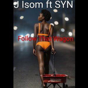 Follow That Wagon ft. S.Y.N.
