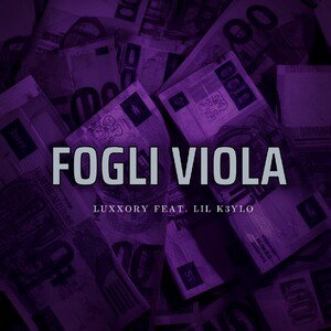 Luxxory Feat.Lil K3ylo - FOGLI VIOLA