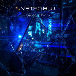Luxxory & Focus - Vetro blu 
