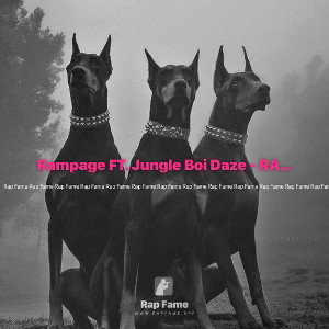 Rampage FT. Jungle Boi Daze - RAMPAGEN SHIT
