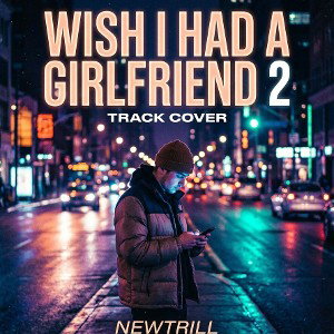 WISH I HAD A GIRLFRIEND 2