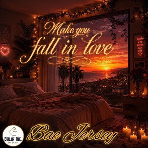 MAKE YOU FALL IN LOVE 