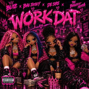 WORK DAT SHIT