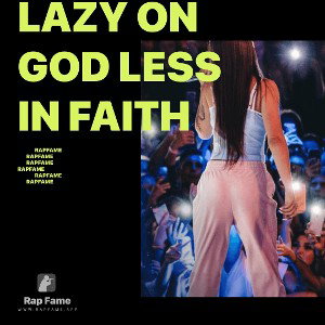 lazy on God less in Faith