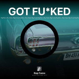 GOT FU*KED