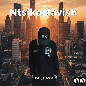  Ntsikaclavish-Always alone  2025-11-15 15_27