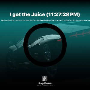 I got the Juice (11:27:28 PM)