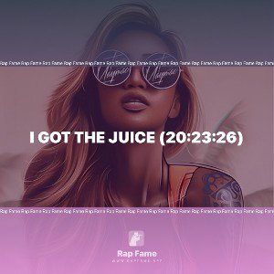 I got the Juice (20:23:26)