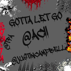 gotta let go ft ACII
