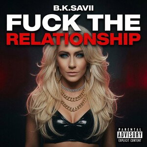 Fuck the relationship 