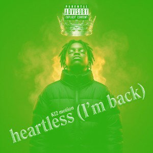 heartless (I’m back) (Off da Lean)