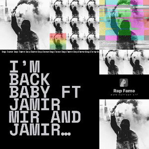 I’m back baby ft Jamir mir and Jamir mir jr and lil kl2