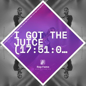I got the Juice (17:51:08)
