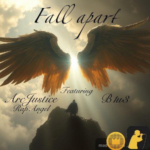 “Fall Apart” Ft, Arcjustice 
