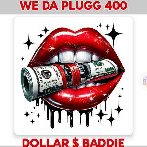 YA BOY SMOOV MUSIC PRESENTS /DOLLAR $ BADDIE 