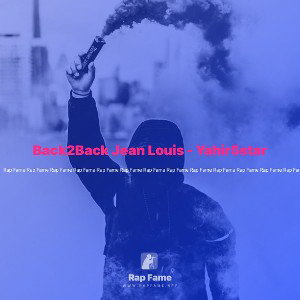 Back2Back Jean Louis - Yahir5star