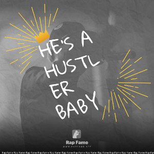 He’s A Hustler Baby