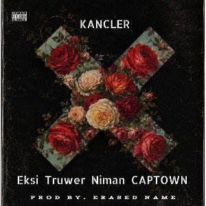 Eksi, Truwer, Niman, CAPTOWN - KANCLER (Prod by. ERASED NAME)