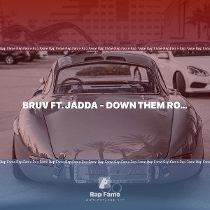 BRUV FT. JADDA - DOWN THEM ROADS AGAIN (BEAT PROD BY. DUNK) (MIX AND MASTERED BY JADDA) 2